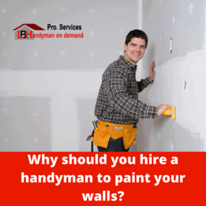 Why should you hire a handyman to paint your walls